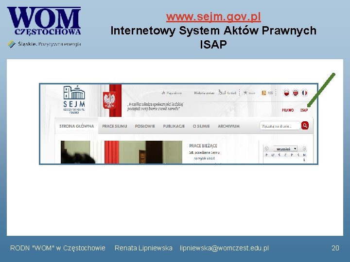 www. sejm. gov. pl Internetowy System Aktów Prawnych ISAP RODN "WOM" w Częstochowie Renata