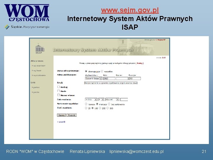 www. sejm. gov. pl Internetowy System Aktów Prawnych ISAP RODN "WOM" w Częstochowie Renata www. sejm. gov. pl Internetowy System Aktów Prawnych ISAP RODN "WOM" w Częstochowie Renata