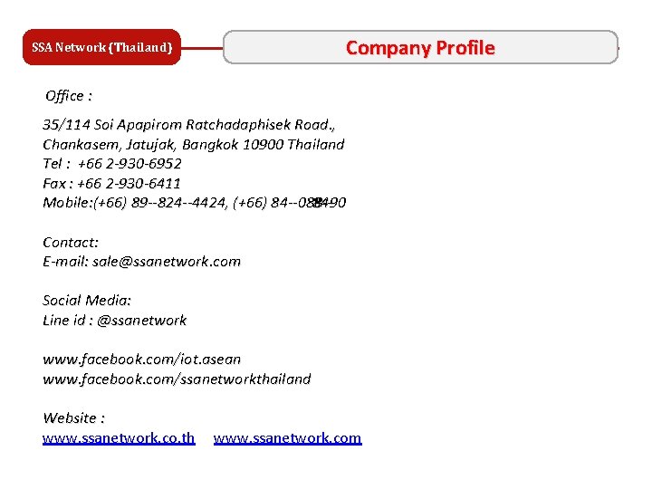 Company Profile SSA Network (Thailand) Office : 35/114 Soi Apapirom Ratchadaphisek Road. , Chankasem,