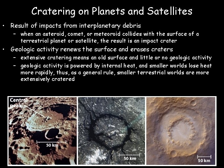 Cratering on Planets and Satellites • Result of impacts from interplanetary debris – when