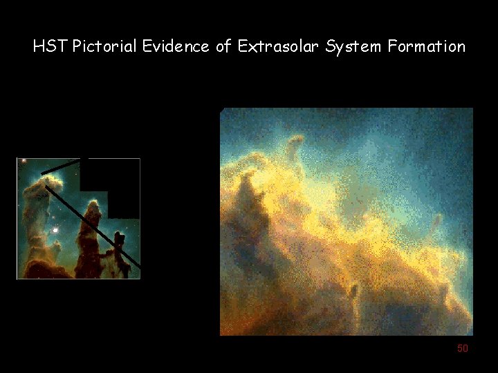 HST Pictorial Evidence of Extrasolar System Formation 50 