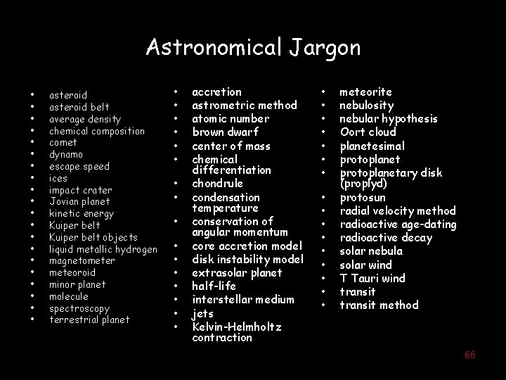 Astronomical Jargon • • • • • asteroid belt average density chemical composition comet