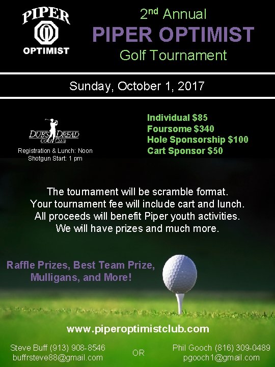 2 nd Annual PIPER OPTIMIST Golf Tournament Sunday, October 1, 2017 Individual $85 Foursome