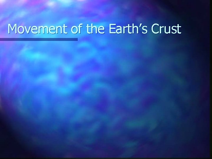 Movement of the Earth’s Crust 