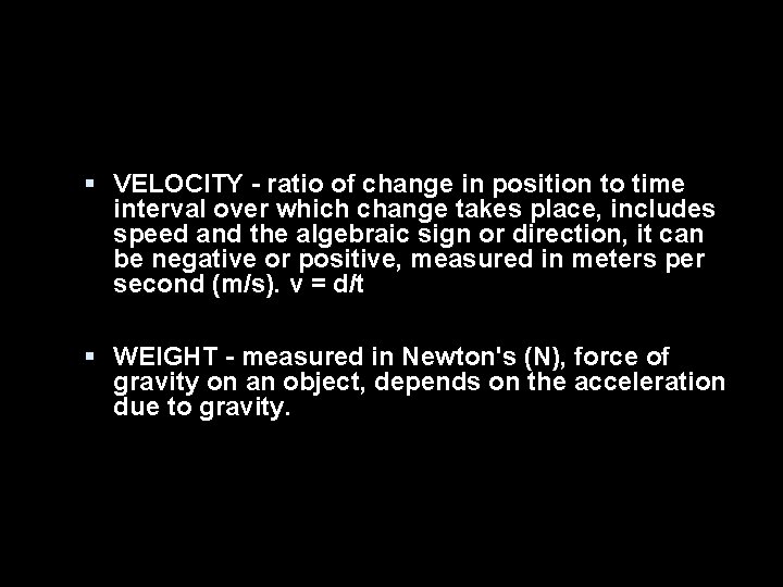 § VELOCITY - ratio of change in position to time interval over which change