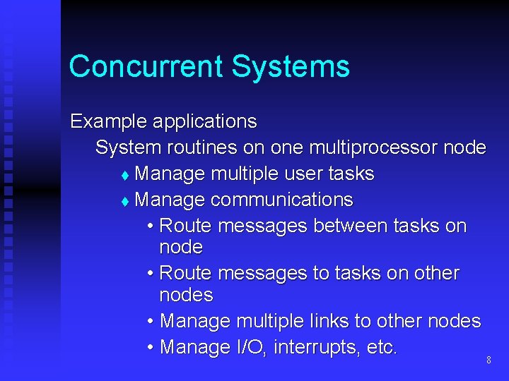 Concurrent Systems CSP and FDR Dyke Stiles Don