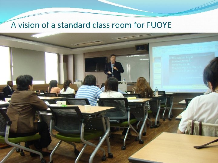 A vision of a standard class room for FUOYE 