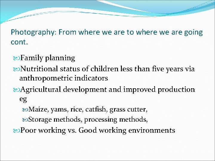 Photography: From where we are to where we are going cont. Family planning Nutritional