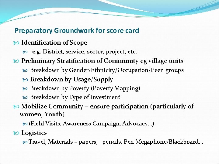Preparatory Groundwork for score card Identification of Scope - e. g. District, service, sector,