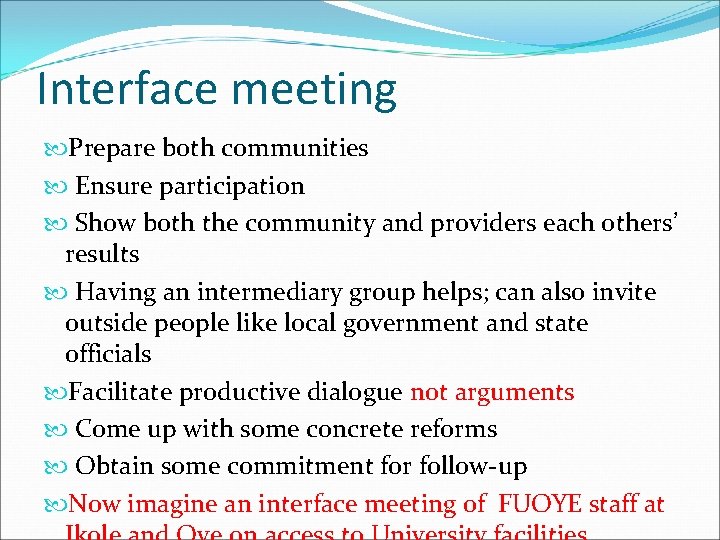 Interface meeting Prepare both communities Ensure participation Show both the community and providers each