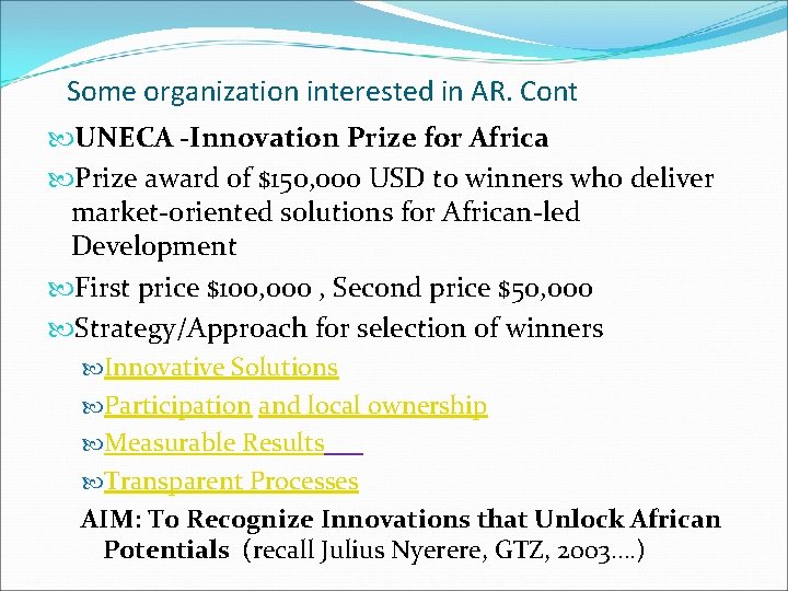 Some organization interested in AR. Cont UNECA -Innovation Prize for Africa Prize award of