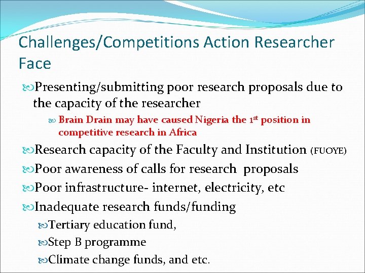 Challenges/Competitions Action Researcher Face Presenting/submitting poor research proposals due to the capacity of the