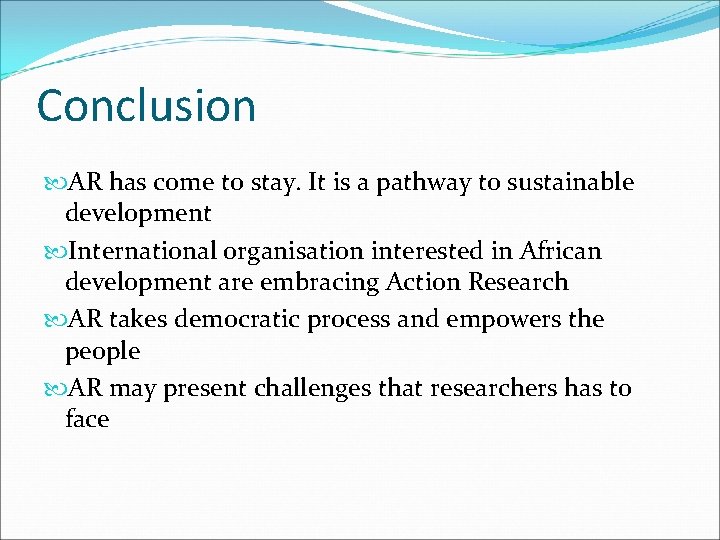 Conclusion AR has come to stay. It is a pathway to sustainable development International