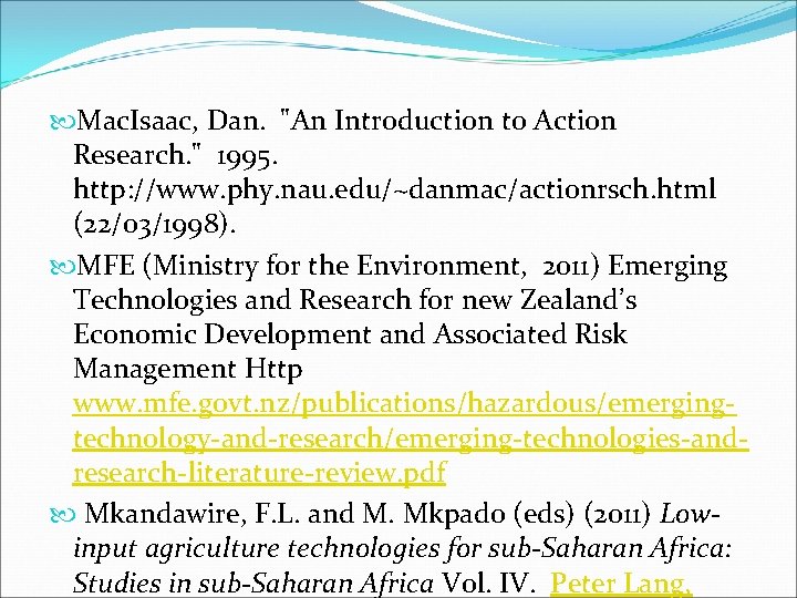  Mac. Isaac, Dan. "An Introduction to Action Research. " 1995. http: //www. phy.