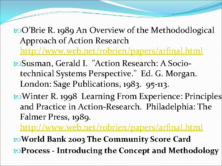  O’Brie R. 1989 An Overview of the Methododlogical Approach of Action Research http: