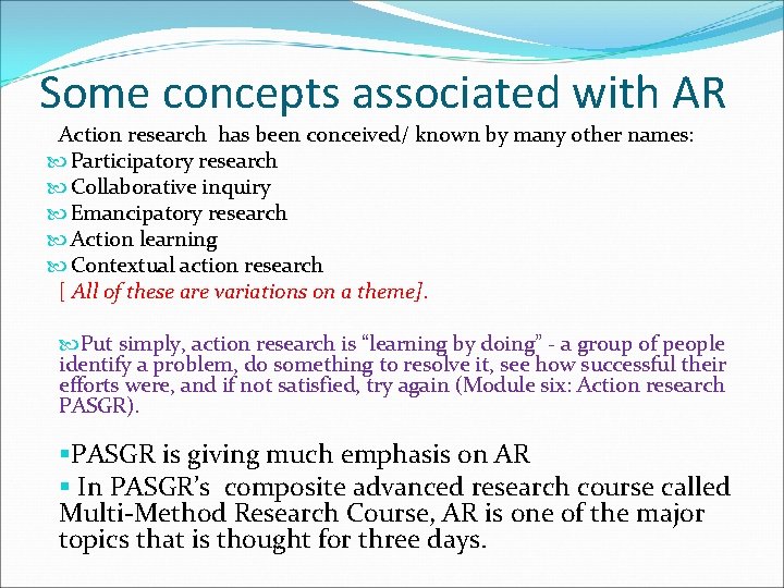 Some concepts associated with AR Action research has been conceived/ known by many other