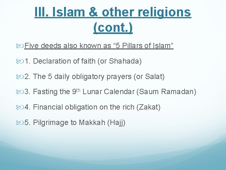 III. Islam & other religions (cont. ) Five deeds also known as “ 5