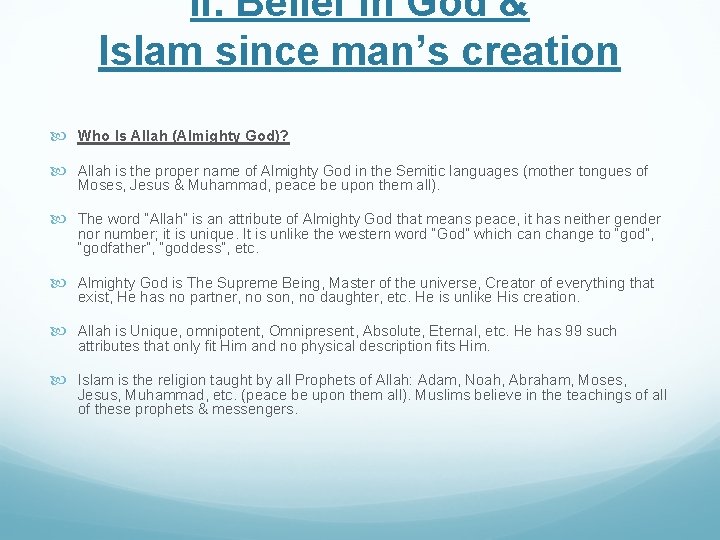 II. Belief in God & Islam since man’s creation Who Is Allah (Almighty God)?