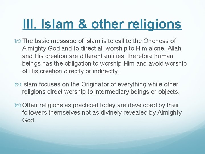 III. Islam & other religions The basic message of Islam is to call to