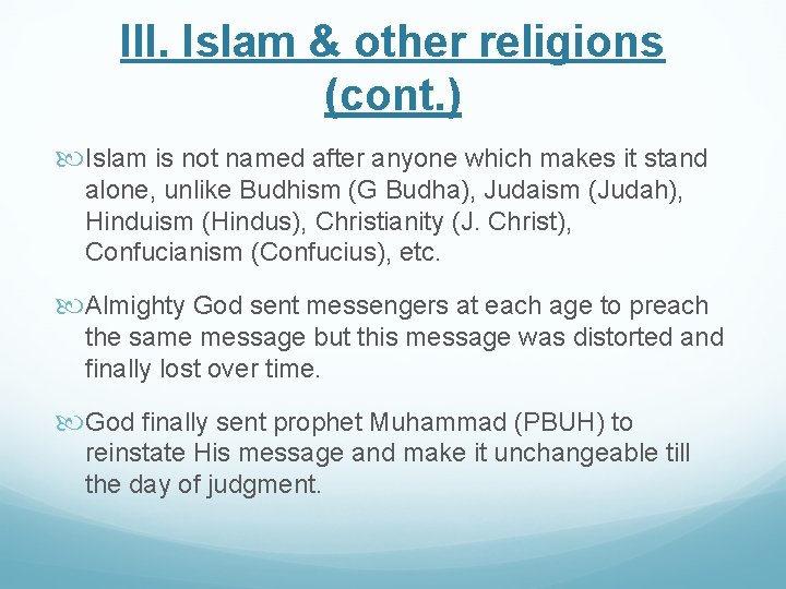 III. Islam & other religions (cont. ) Islam is not named after anyone which