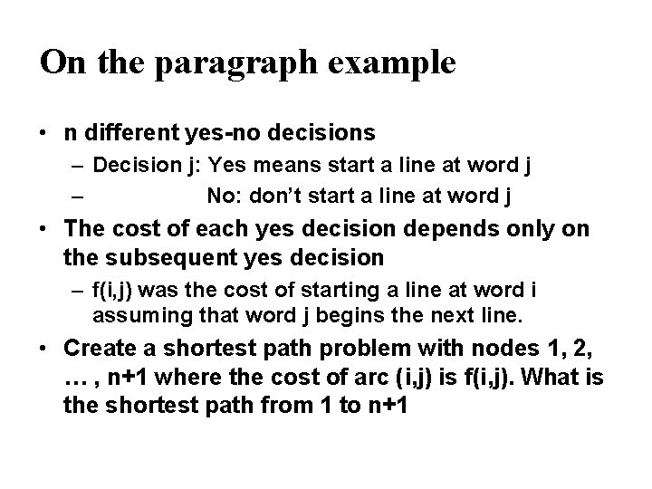 On the paragraph example • n different yes-no decisions – Decision j: Yes means