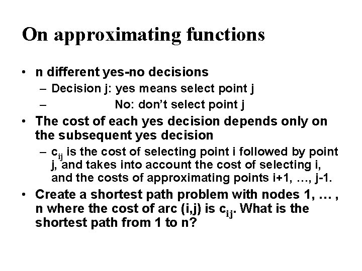 On approximating functions • n different yes-no decisions – Decision j: yes means select