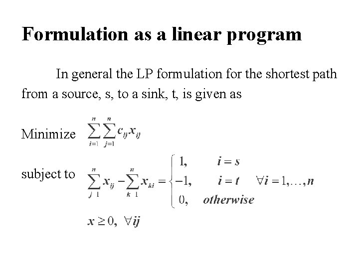 Formulation as a linear program In general the LP formulation for the shortest path
