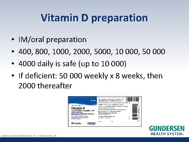 Vitamin D preparation • • IM/oral preparation 400, 800, 1000, 2000, 5000, 10 000,