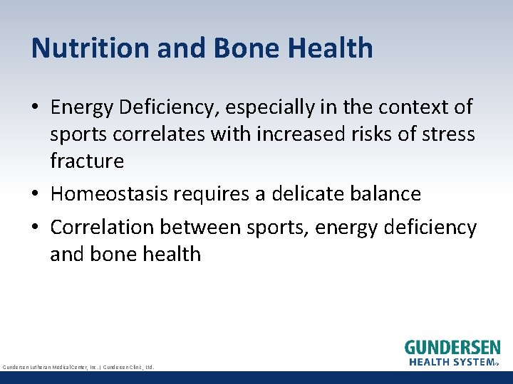 Nutrition and Bone Health • Energy Deficiency, especially in the context of sports correlates