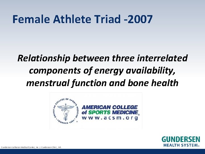 Female Athlete Triad -2007 Relationship between three interrelated components of energy availability, menstrual function