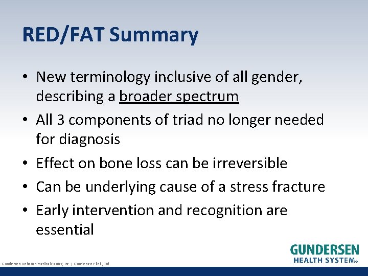 RED/FAT Summary • New terminology inclusive of all gender, describing a broader spectrum •