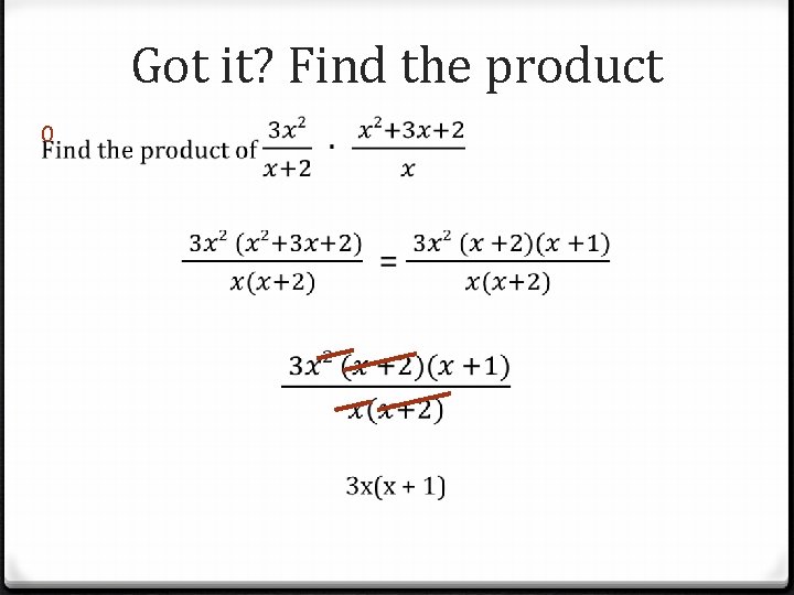 Got it? Find the product 0 