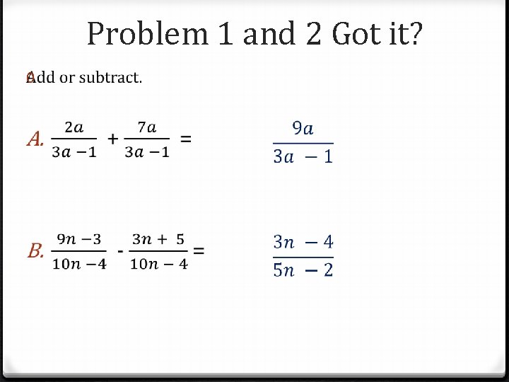 Problem 1 and 2 Got it? 0 