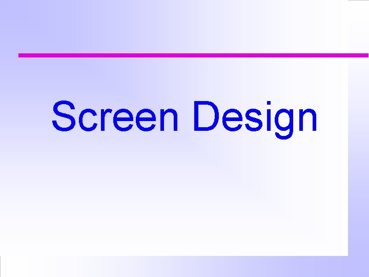 Screen Design 
