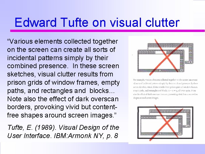 Edward Tufte on visual clutter “Various elements collected together on the screen can create