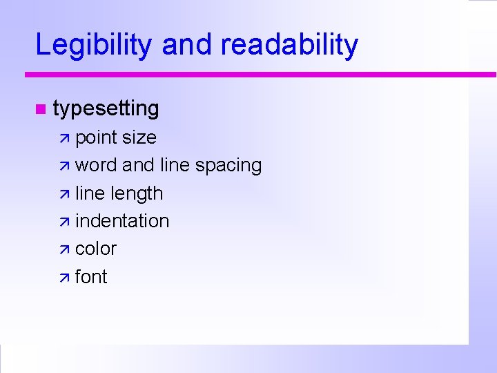 Legibility and readability typesetting point size word and line spacing line length indentation color