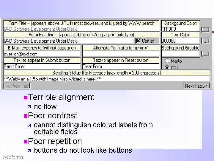  Terrible no flow Poor Webforms contrast cannot distinguish colored labels from editable fields