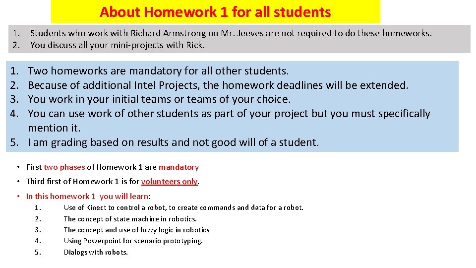 About Homework 1 for all students 1. Students who work with Richard Armstrong on