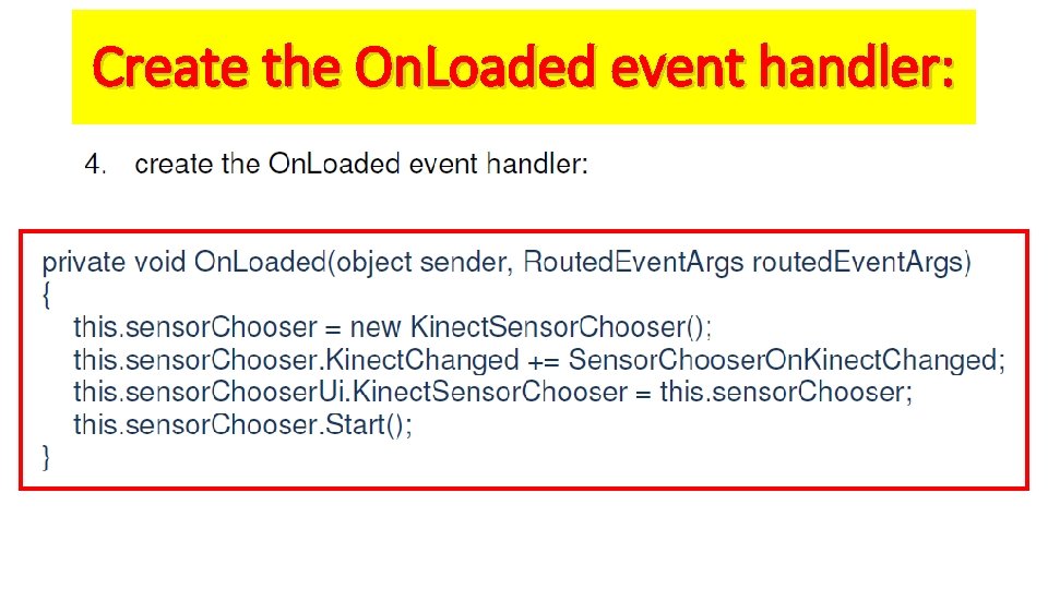 Create the On. Loaded event handler: 