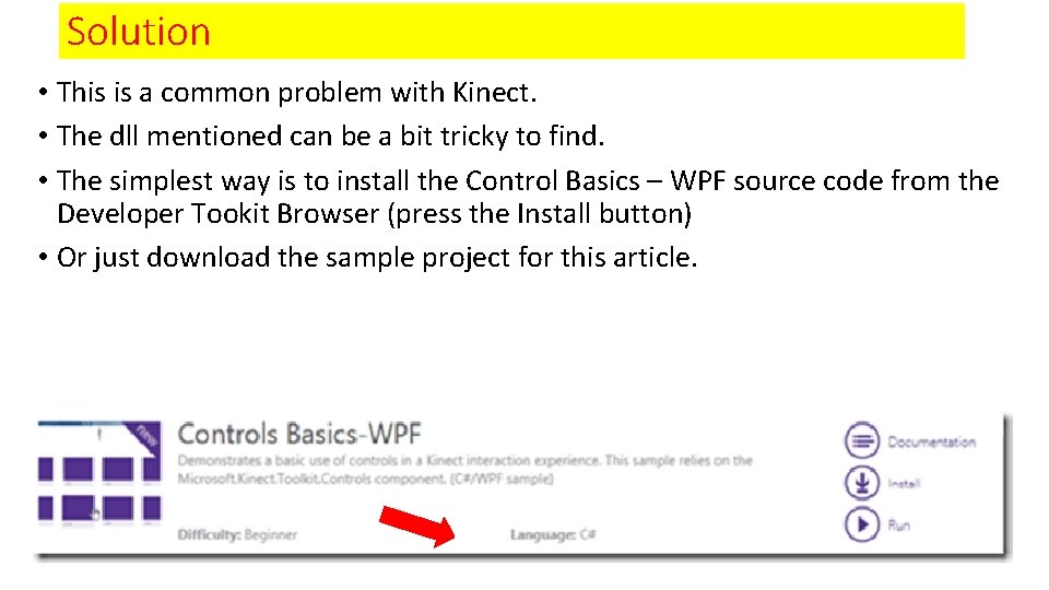 Solution • This is a common problem with Kinect. • The dll mentioned can