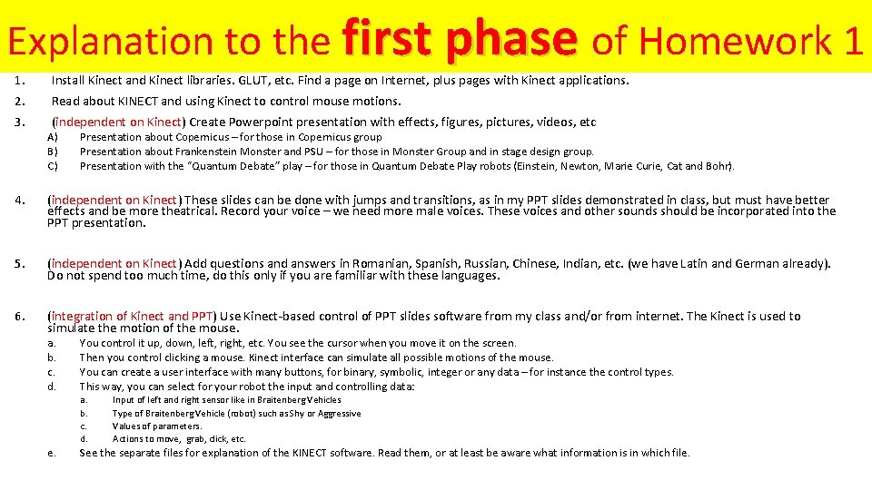 Explanation to the first phase of Homework 1 1. 2. 3. Install Kinect and