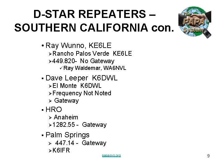 D-STAR REPEATERS – SOUTHERN CALIFORNIA con. • Ray Wunno, KE 6 LE Ø Rancho D-STAR REPEATERS – SOUTHERN CALIFORNIA con. • Ray Wunno, KE 6 LE Ø Rancho