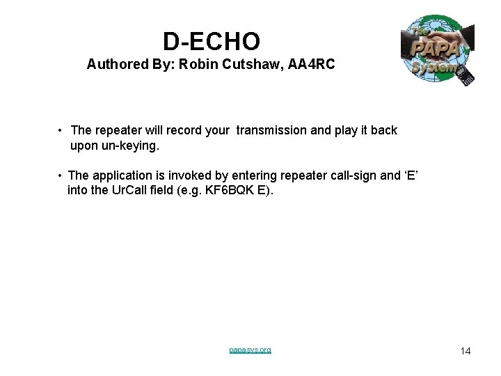 D-ECHO Authored By: Robin Cutshaw, AA 4 RC • The repeater will record your D-ECHO Authored By: Robin Cutshaw, AA 4 RC • The repeater will record your