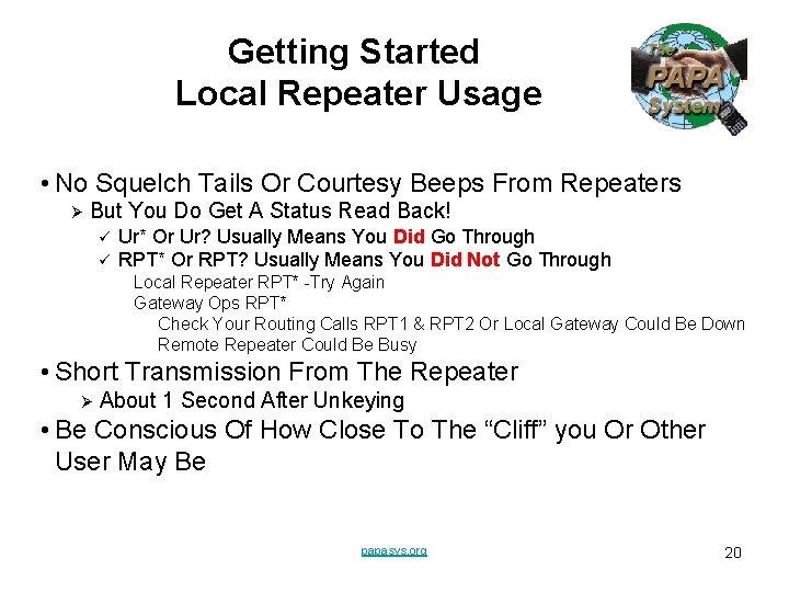 Getting Started Local Repeater Usage • No Squelch Tails Or Courtesy Beeps From Repeaters Getting Started Local Repeater Usage • No Squelch Tails Or Courtesy Beeps From Repeaters