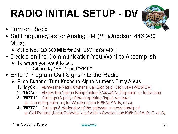 RADIO INITIAL SETUP - DV • Turn on Radio • Set Frequency as for RADIO INITIAL SETUP - DV • Turn on Radio • Set Frequency as for