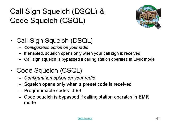 Call Sign Squelch (DSQL) & Code Squelch (CSQL) • Call Sign Squelch (DSQL) – Call Sign Squelch (DSQL) & Code Squelch (CSQL) • Call Sign Squelch (DSQL) –