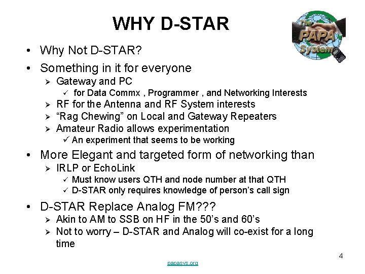 WHY D-STAR • Why Not D-STAR? • Something in it for everyone Ø Gateway WHY D-STAR • Why Not D-STAR? • Something in it for everyone Ø Gateway