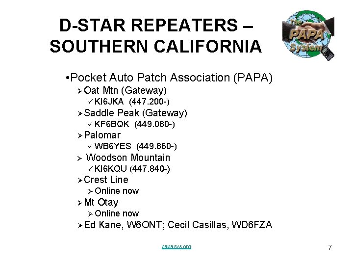 D-STAR REPEATERS – SOUTHERN CALIFORNIA • Pocket Auto Patch Association (PAPA) Ø Oat Mtn D-STAR REPEATERS – SOUTHERN CALIFORNIA • Pocket Auto Patch Association (PAPA) Ø Oat Mtn