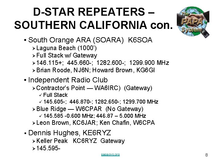 D-STAR REPEATERS – SOUTHERN CALIFORNIA con. • South Orange ARA (SOARA) K 6 SOA D-STAR REPEATERS – SOUTHERN CALIFORNIA con. • South Orange ARA (SOARA) K 6 SOA