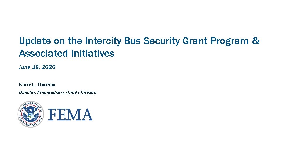 Update on the Intercity Bus Security Grant Program & Associated Initiatives June 18, 2020